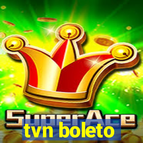 tvn boleto